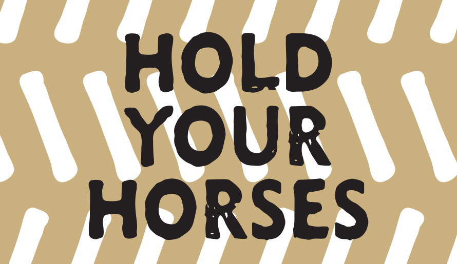 Hold Your Horses